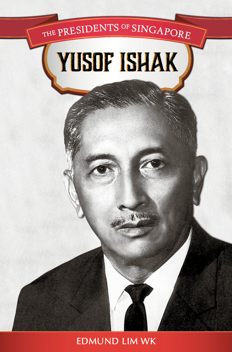 Presidents Series : Yusof Ishak – Straits Times Press, SPH Media Limited