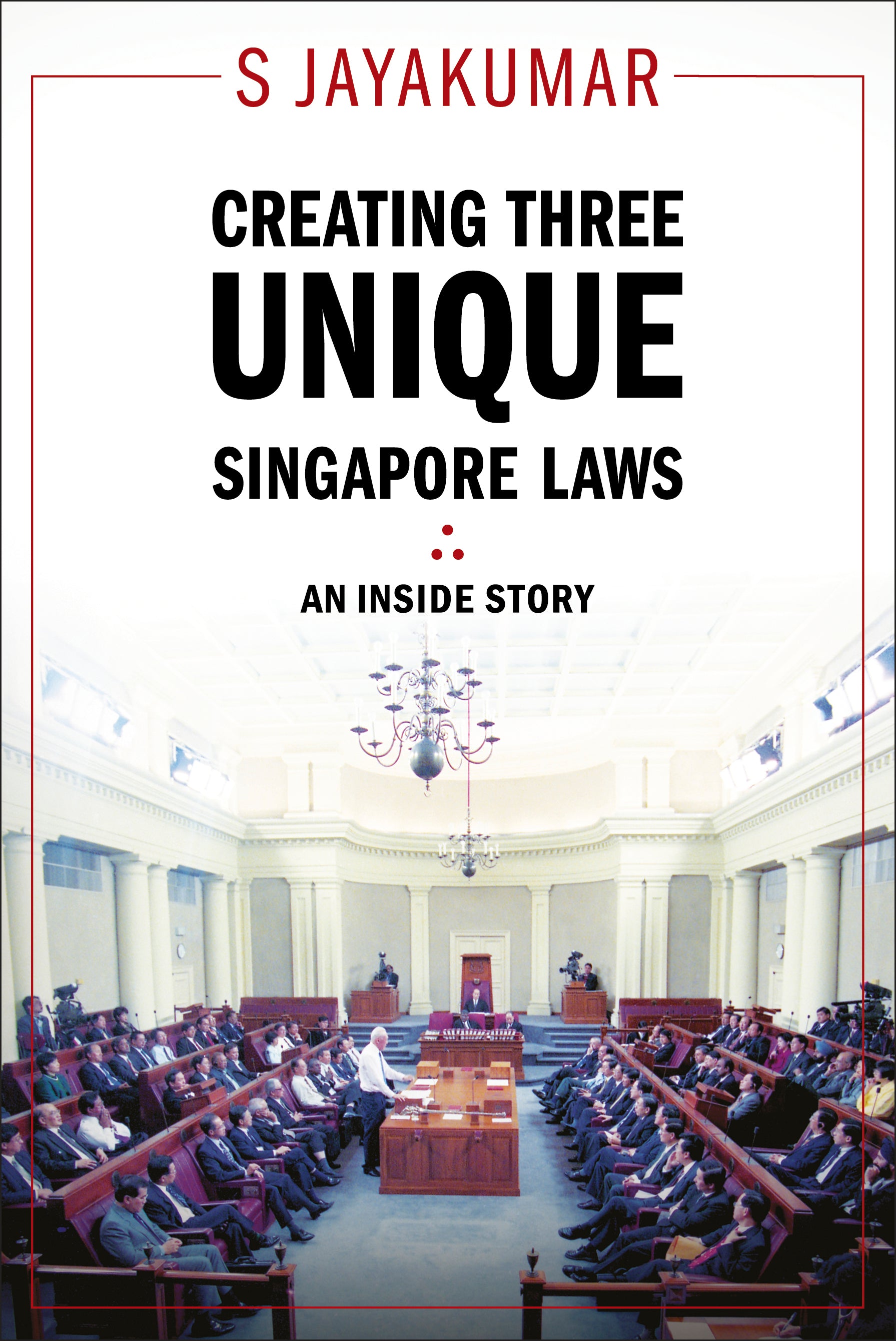 Creating Three Unique Singapore Laws: An Inside Story