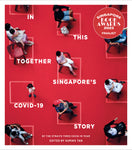 In This Together: Singapore's Covid-19 Story