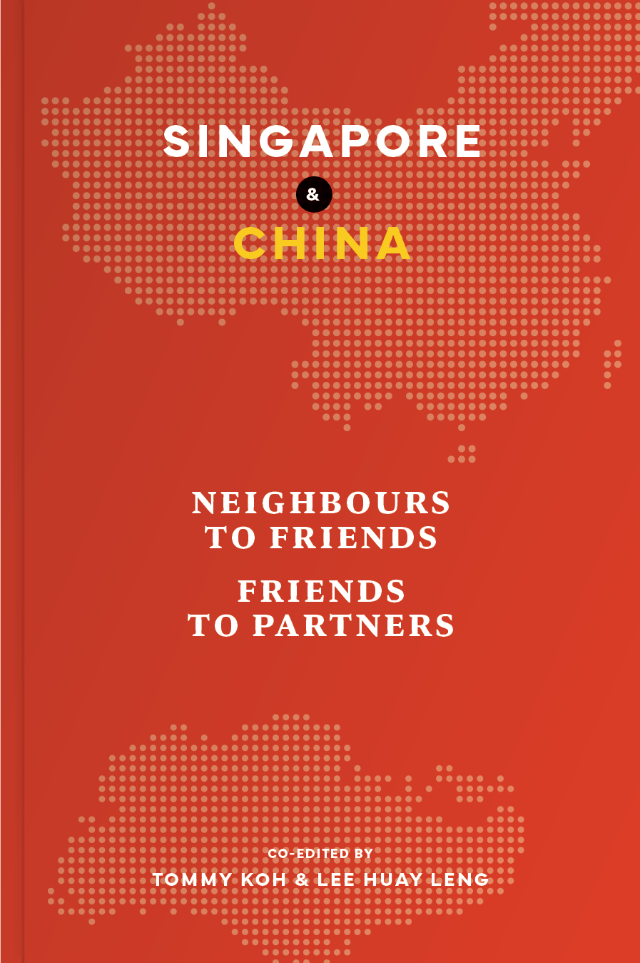 Singapore and China: Neighbours to Friends, Friends to Partners Slipcase 2-Book Box Set