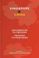 Singapore and China: Neighbours to Friends, Friends to Partners Slipcase 2-Book Box Set