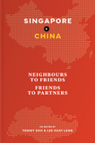 Singapore and China: Neighbours to Friends, Friends to Partners Slipcase 2-Book Box Set