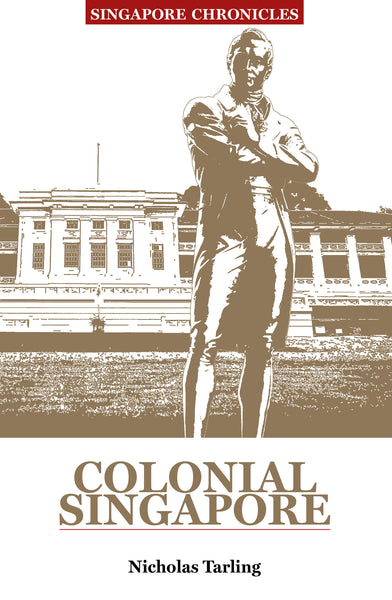 Singapore Chronicles - Colonial Singapore