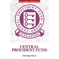 Singapore Chronicles - Central Provident Fund (CPF)