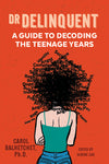 Dr Delinquent: A Guide To Decoding The Teenage Years