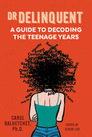 Dr Delinquent: A Guide To Decoding The Teenage Years