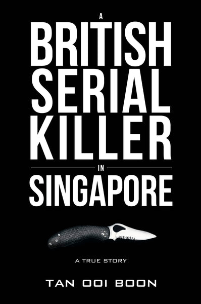 A British Serial Killer in Singapore