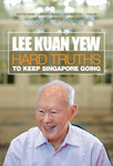 Lee Kuan Yew: Hard Truths to Keep Singapore Going (English)