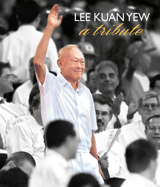 Lee Kuan Yew: A Tribute