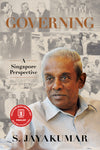 GOVERNING: A SINGAPORE PERSPECTIVE