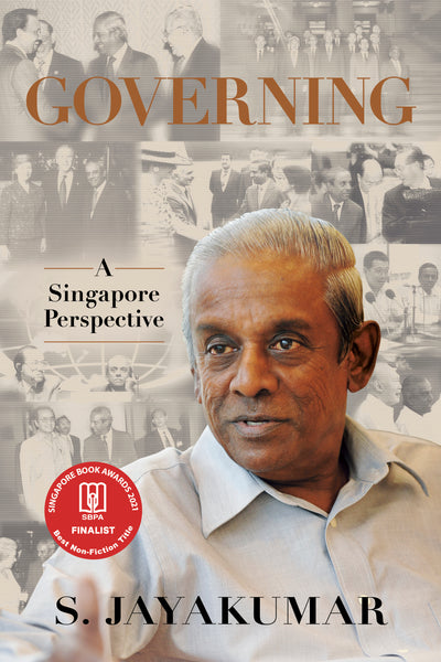 GOVERNING: A SINGAPORE PERSPECTIVE