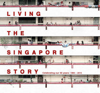 Living The Singapore Story: Celebrating our 50 years 1965-2015